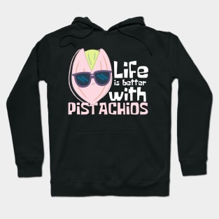 Life Is Better With Pistachios Funny Hoodie